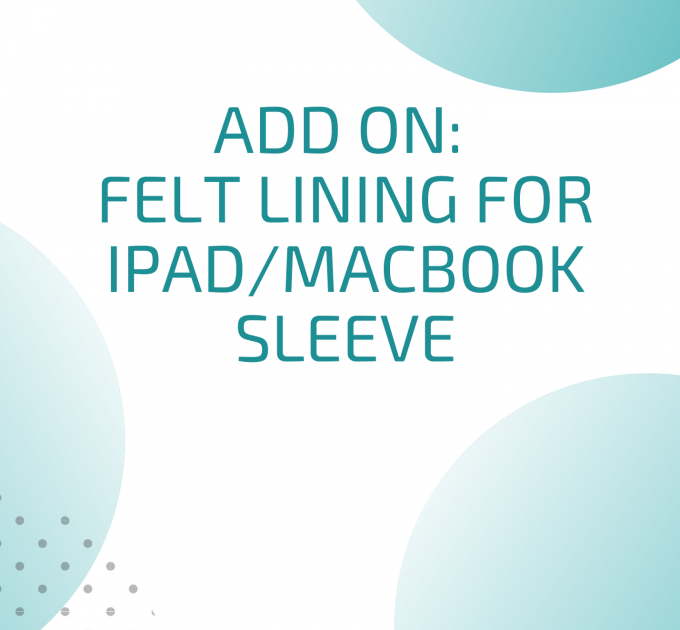 Add on felt lining for iPad sleeve Macbook case or Microsoft Surface or Samsung Tablet